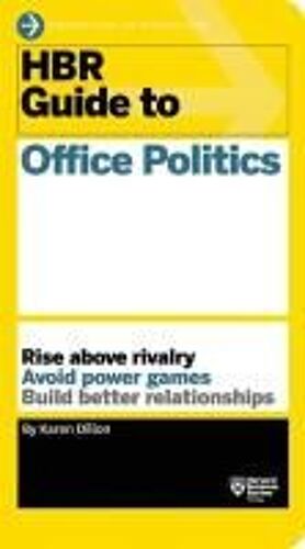 Hbr Guide To Office Politics (Hbr Guide Series)