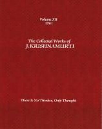 The Collected Works Of J. Krishnamurti, Volume Xii, 1961