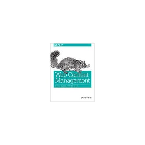Web Content Management: Systems, Features, And Best Practices