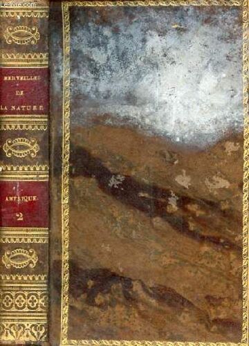 Merveilles De La Nature Et De L Art Dans Les Cinq Parties Du Monde Ou Description - Amérique - Tome Second.