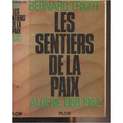 Les Sentiers De La Paix - Algérie 1958/1962