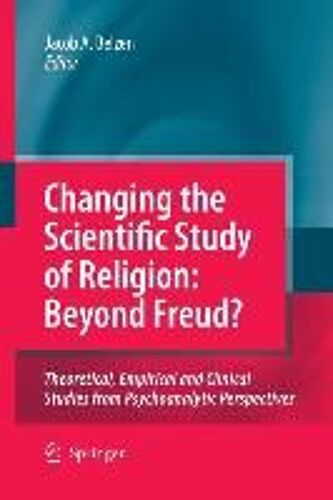Changing The Scientific Study Of Religion: Beyond Freud?