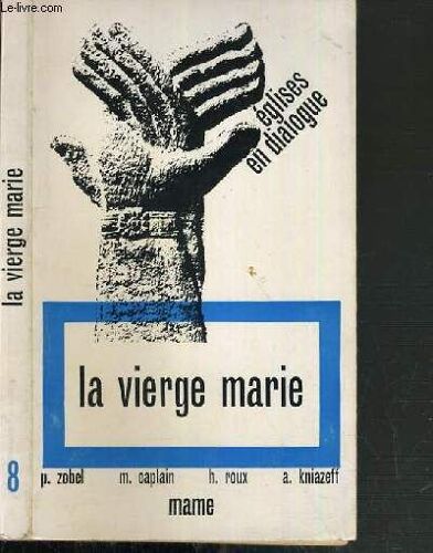 La Vierge Marie  / Collection Eglises En Dialogue N°8