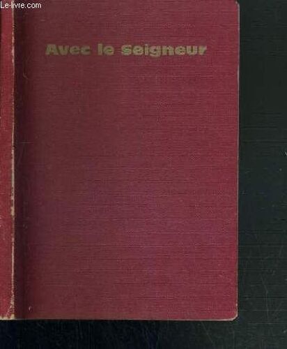 Avec Le Seigneur - Prieres Pour Chaque Jour Pour Groupes De Jeunes Ou Pour Foyers