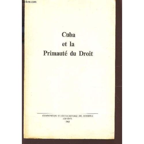 Cuba Et La Primaute Du Droit / Commission Internationale De Juristes.