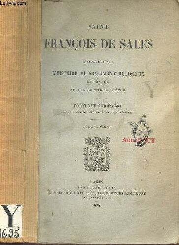 Saint Francois De Sales - Introduction A L'histoire Du Sentiment Religieux En France Au Dix-Septieme Siecle / 2e Edition.