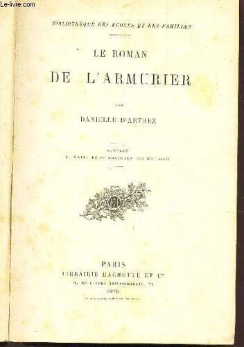 Le Roman De L'armurier / Bibliotheque Des Ecoles Et Des Familles.