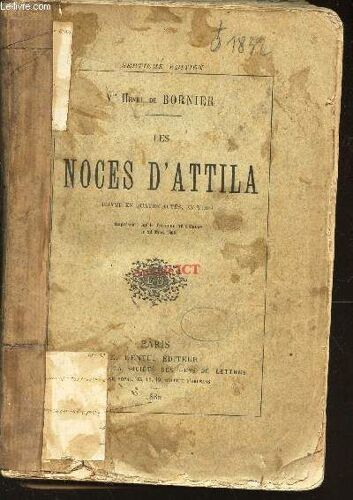 Les Noces D'attila - Drame En Quatre Actes, En Vers / 7e Edition.