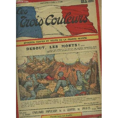 Les Trois Couleurs - N°26 - 3 Juin 1915 / 2° Annee : Debout, Les Morts !.