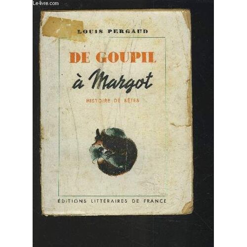 De Goupil A Margot - Histoire De Betes.Editions Litteraires De France.