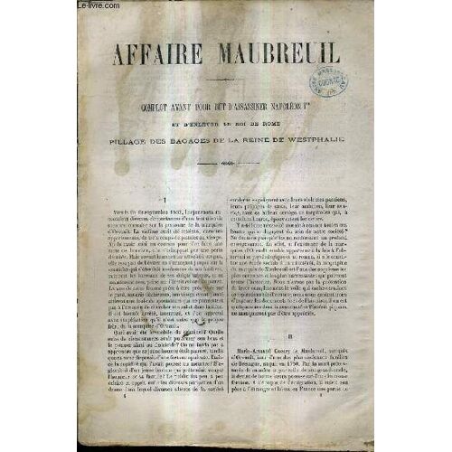 Affaire Maubreuil Complot Avant Pour But D'assassiner Napoleon 1er Et D'enlever Le Roi De Rome Paillage Des Bagages De La Reine De Westphalie.