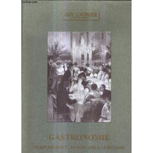 Catalogue De Ventes Aux Encheres - Livres Anciens Romantiques Et Modernes Gastronomie Oenologie Boulangerie - Paris Hotel Drouot - 19 Juin.
