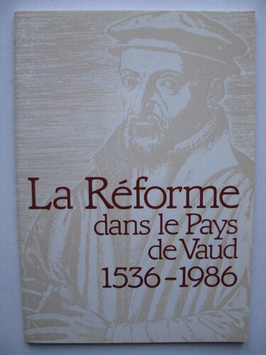 La Réforme Dans Le Pays De Vaud, 1536-1986