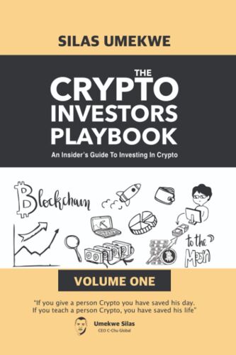The Crypto Investors Playbook: An Insider's Guide To Investing In Cryptocurrency