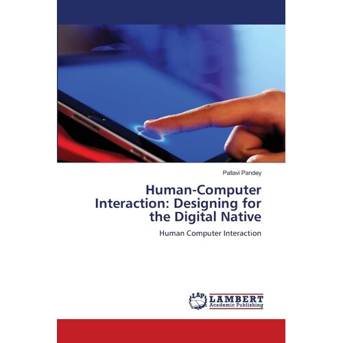 Human-Computer Interaction: Designing For The Digital Native