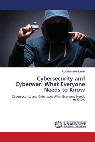 Cybersecurity And Cyberwar: What Everyone Needs To Know