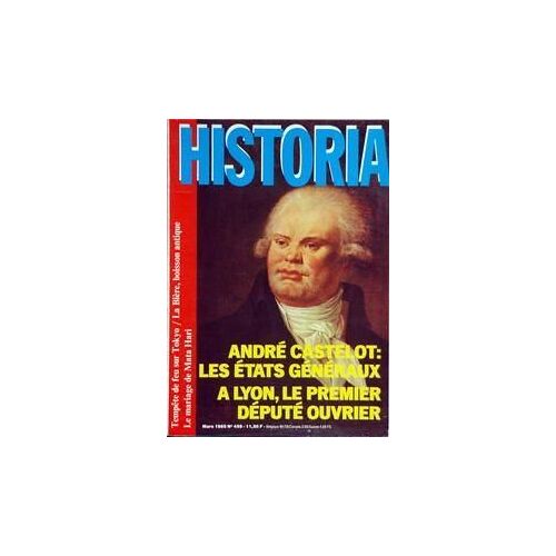 Historia N° 459 Du 01/03/1985 - A. Castelot  -   Les Etats Generaux - A Lyon  -   Le Premier Depute Ouvrier - Temple De Feu Sur Tokyo - La Biere  -   Boisson Antique - Le Mariage De Mata Hari - Le Marechal De Mac Mahon - Les Ides De Mars - Bach - ...