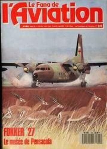 Fana De L'aviation (Le) N° 245 Du 01/04/1990 - Fokker 27  -   Le Musee De Pensacola.