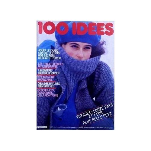 100 Idees N° 112 Du 01/02/1983 - Nos Secrets De Beaute D'hiver - Les Tenues Tendres Des Tete-Atete - La Lumiere En Jeux De Papier - L'hospitalite Marocaine - Les Passionnes De La Montagne. Douze Payx Et Leur Plus Belle Fete.