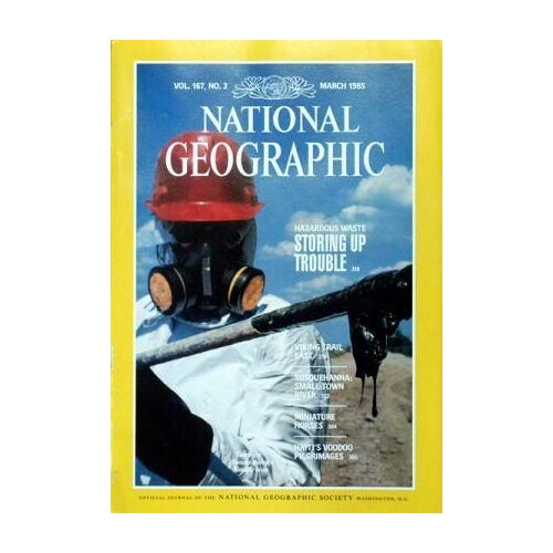 National Geographic N° 167 Du 01/03/1985 - Hazardous Wste  -   Storing Up Trouble - Viking Trail East - Susquehanna  -   Smal-Town River - Miniature Horses - Haiti.