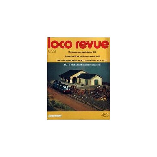 Loco Revue N° 453 Du 01/10/1983 - Un Reseau   -   Une Exploitation Ho - Catenaire 25 Kv Reellement Tendue En N - La Bb 9004 Keiser En Ho - Utilisation Du B.S.R. 83 J.C. - Ho  -   La Halle A Marchandises D'hennebont