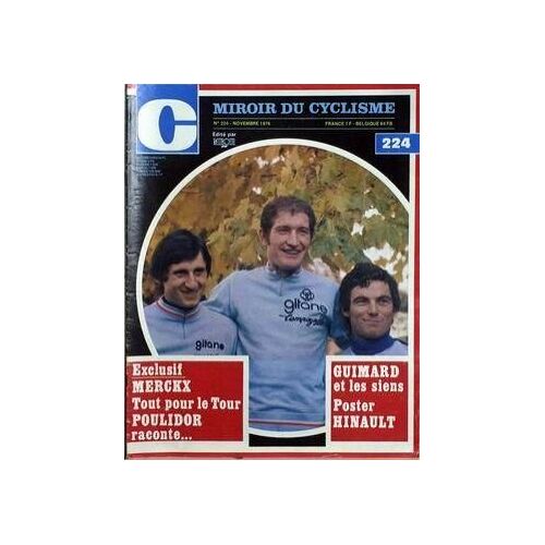 Miroir Du Cyclisme N° 224 Du 01/11/1976 - Merckx - Tout Pour Le Tour - Poulidor Raconte... Guimard Et Les Siens.
