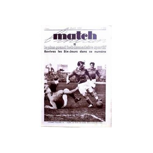 Match L'intran N° 292 Du 12/04/1932 - Revivez Lzs Six Jours Dans Ce Numero Colombes - France-Italie 1-2 - Langillier - Bardot - Pitto Paris-Caen Victoire De Benoit Faure