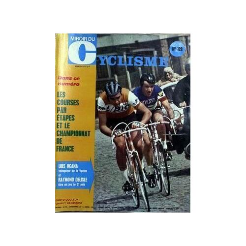 Miroir Du Cyclisme N° 128 Du 01/06/1970 - Les Courses Par Etapes Et Le Championnat De France. Luis Ocana Vainqueur De La Vuelta Et Raymond Delisie Titre En Jeu Le 21 Juin.  Photo - Charly Grosskost.