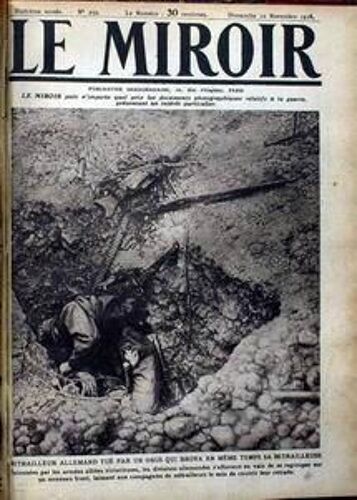 Miroir (Le) N° 259 Du 10/11/1918 - Mitrailleur Allemand Tue Par Un Obus Qui Broya En Meme Temps Sa Mitrailleuse.