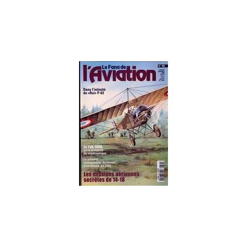 Fana De L'aviation (Le) N° 360 Du 01/11/1999 - Dans L'intimite Du Roi P-63 - Le Yak-1000 - Le 1er Championnat Du Monde D'acrobatie En 34 - Les Missions Aeriennes Secretes De 14  -  18.
