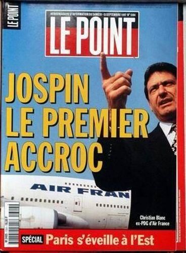 Point (Le) N° 1304 Du 13/09/1997 - Jospin Le Premier Accroc - Christian Blanc Ex-Pdg D'air France - Paris S'eveille A L'est.