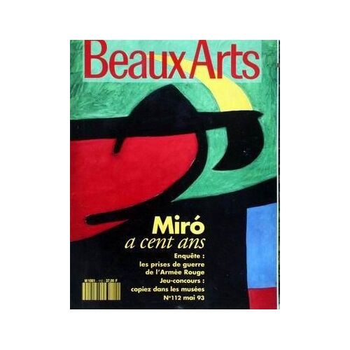 Beaux Arts Magazine N° 112 Du 01/05/1993 - Miro A Cent Ans - Les Prises De Guerre De L'armee Rouge.