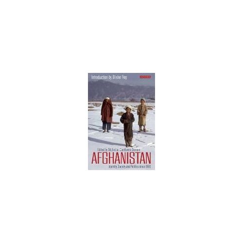 Afghanistan: Identity, Society And Politics Since 1980