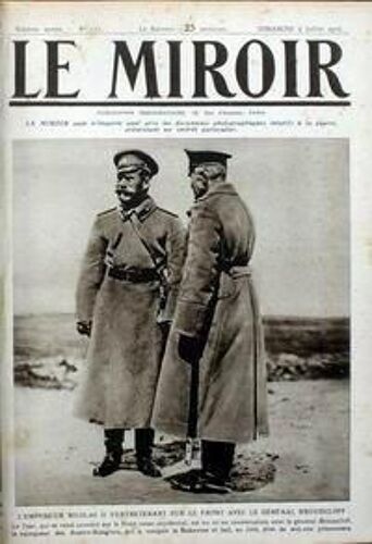 Miroir (Le) N° 137 Du 09/07/1916 - L'empereur Nicolas Ii S'entretenant Sur Le Front Avec Le General Broussiloff.