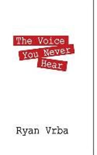 The Voice You Never Hear