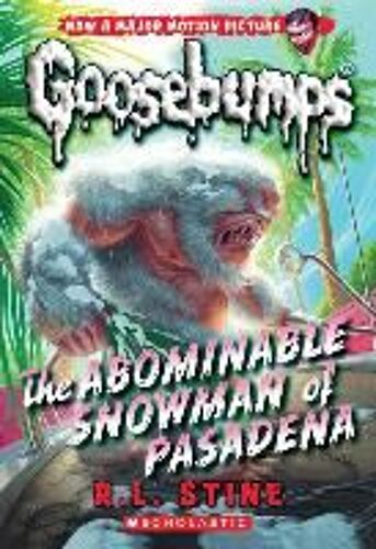 The Abominable Snowman Of Pasadena (Classic Goosebumps #27)