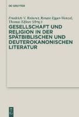 Gesellschaft Und Religion In Der Spätbiblischen Und Deuterokanonischen Literatur