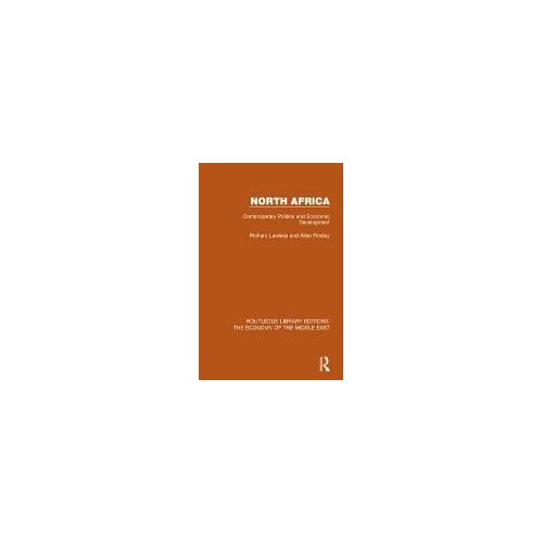 North Africa (Rle Economy Of The Middle East): Contemporary Politics And Economic Development