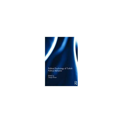Political Psychology Of Turkish Political Behavior