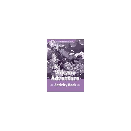Oxford Read And Imagine: Level 4:: Volcano Adventure Activity Book