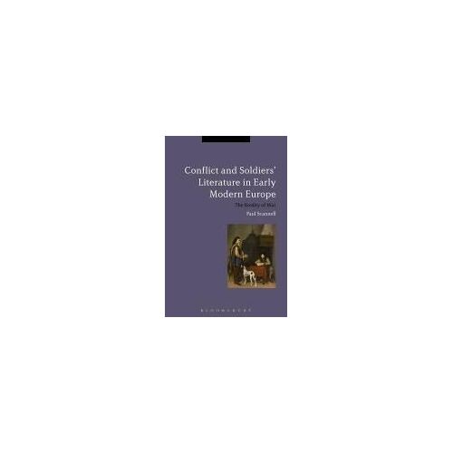 Conflict And Soldiers' Literature In Early Modern Europe