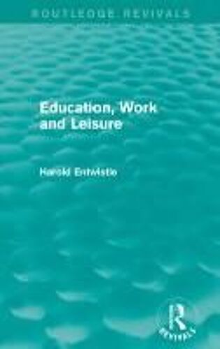 Education, Work And Leisure (Routledge Revivals)