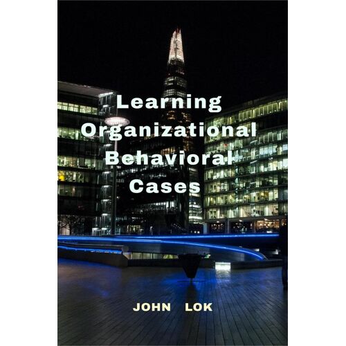 Learning Organizational Behavioral Cases