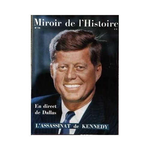 Miroir De L'histoire Illustre N° 179 Du 01/12/1964 - En Direct De Dallas  -   L'assassinat De Kennedy.