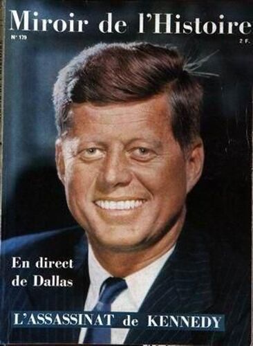 Miroir De L'histoire Illustre N° 179 Du 01/12/1964 - En Direct De Dallas  -   L'assassinat De Kennedy.
