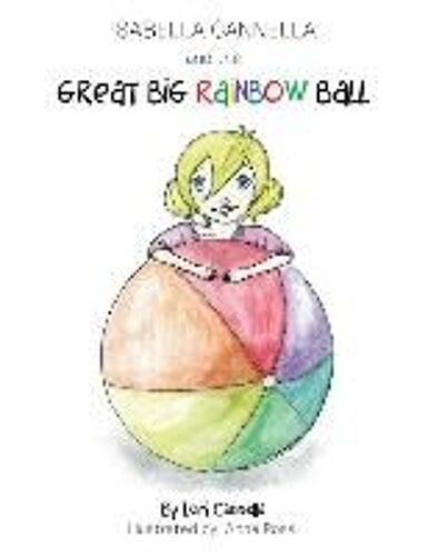 Isabella Cannella And The Great Big Rainbow Ball