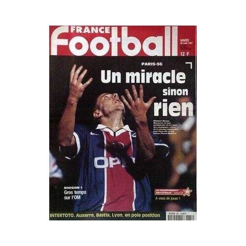 France Football N° 2681 Du 26/08/1997 - Paris Sg  -   Un Miracle Sinon Rien - Division 1  -   Gros Temps Sur L'o.M. - Intertoto  -   Auxerre  -   Bastia  -   Lyon En Pole Position.