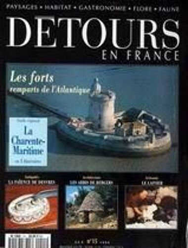 Detours En France N° 15 Du 01/01/1994 - Les Forts Remparts De L'atlantique - La Charente-Maritime - La Faience De Desvres - Les Abris De Bergers - Le Lainier.
