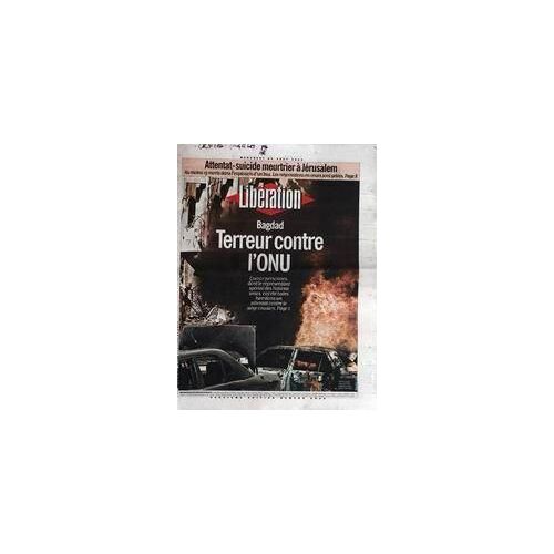 Liberation N° 6926 Du 20/08/2003 - Attentat Suicide Meurtrier A Jerusalem - Bagdad - Terreur Contre L'onu.