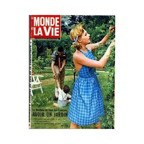Monde Et La Vie (Le) N° 122 Du 01/07/1963 - Avoir Un Jardin